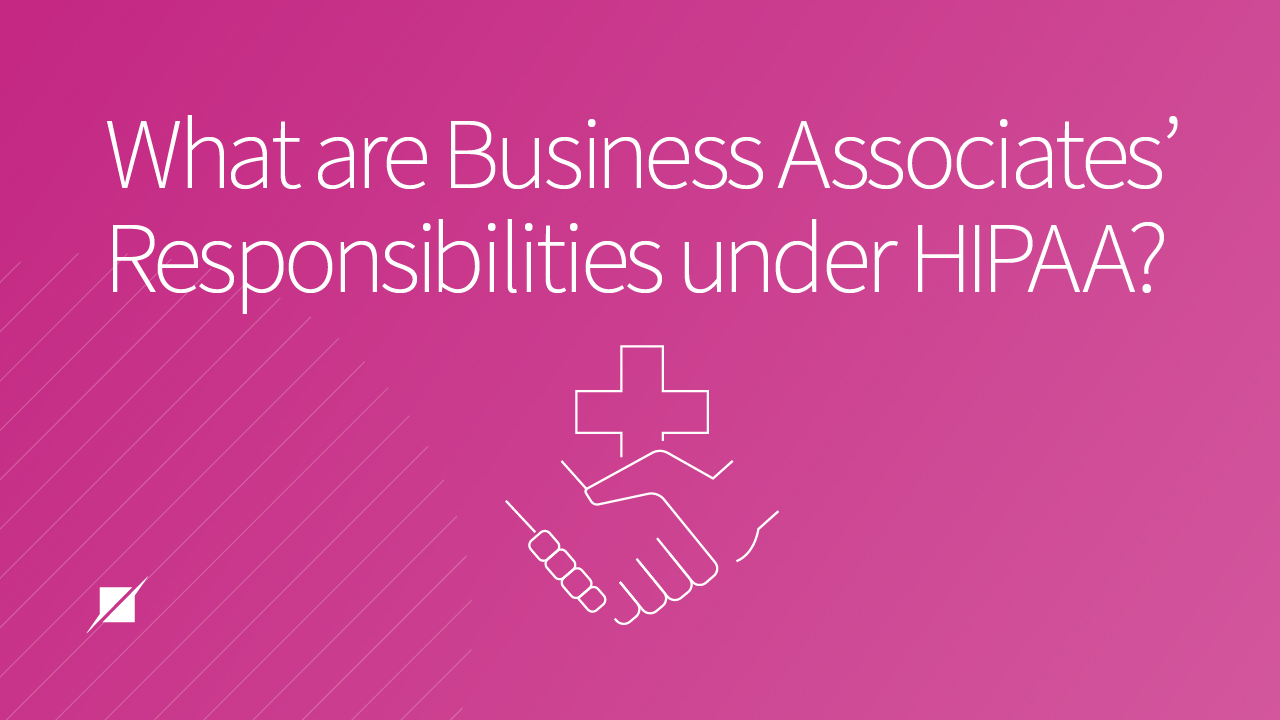 Business Associates Responsibilities Under HIPAA Schellman business-associates-responsibilities-under-hipaa-schellman